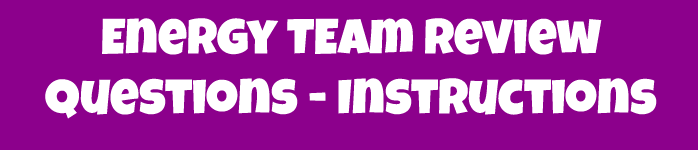 Energy Team Reqiew Questions' Instructions